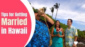 Tips for Getting Married in Hawaii, Just the Two of Us