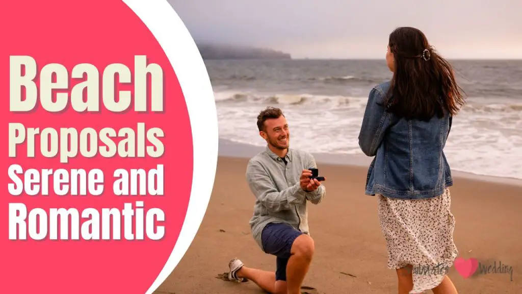 Beach Proposals: Serene and Romantic